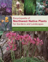 There are thousands of types in a huge array of colors and textures. Encyclopedia Of Northwest Native Plants For Gardens And Landscapes Filbert Marianne Robson Kathleen Richter Alice 9780881928631 Books Amazon Ca