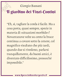 Il Giardino Dei Finzi Contini Giorgio Bassani Nel 2020 Citazioni Sull Amore Libri Recensioni Di Libri
