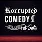 Korrupted Comedy @ Club Fat Sal's in HOLLYWOOD, CA... event in Los Angeles, CA