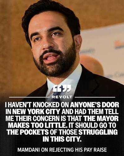NYC Mayor Zohran Mamdani is turning down an 18% pay raise approved by the  City Council that would increase his salary from $258,750 to $305,800.  Mamdani said he will not accept the