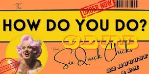 6 Quick Chicks at the HOW DO YOU DO CLUB