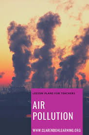 Lesson Plans For Teachers Air Pollution Our Air Pollution Lesson Plan Teaches Students About Air Pollutio Pollution Lesson Pollution Lesson Plan Air Pollution