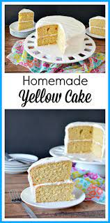 Homemade Yellow Cake Recipe Homemade Yellow Cake Cake Mix Recipes Homemade Cakes