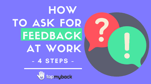 An organization can only continue to grow and prosper if its employees do. How To Ask For Feedback At Work Employee Feedback Recognition