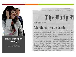 Writing about live events such as meetings, press conferences, and speeches can be tricky even for seasoned reporters.such events are often unstructured and even a bit chaotic, and the reporter, on deadline, has to make sense of what happened and present it in a story that has structure, order, and meaning.not always easy. Lesson Series For 2l Newspaper Report Writing 1 True Or False News Articles Are Only Written About Disasters Wars And Other Catastrophic Events Ppt Download