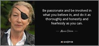 The marie colvin journalists' network was established in 2016 by marie's friends to continue this more details about marie colvin's life and work can be found in the biography in extremis: Top 8 Quotes By Marie Colvin A Z Quotes