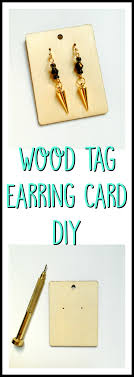 Ideas for earrings, necklaces & other display cards. Wood Earring Card Tutorial Make Earring Holders Wood Tags Earring Cards How To Make Earrings Wood Earrings