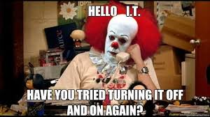 The It Department Got A New Employee Lol Funny Rt Fun Comedy Wtf Clowns Funny Funny Memes Funny Clown Memes
