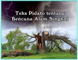 Kita masih diberi kesempatan pagi ini untuk mengikuti ujian praktek bahasa inggris ini. Teks Pidato Tentang Bencana Alam Singkat 7 Contoh Pidato Terbaik Makalah Pedia