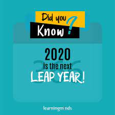 2020 Is The Next Leap Year Leap Days Are Needed To Keep Our Calendar In Alignment With The Earth S Revolutions Around The Learning For Life Leap Year Leap Day