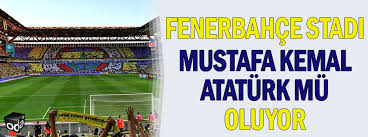 We did not find results for: Fenerbahce Stadi Mustafa Kemal Ataturk Mu Oluyor Spor Odatv