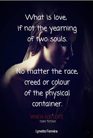 Read on to find the ultimate collection of the best corny love quotes of all time that will remind you that romance is not dead just yet. What Is Love If Not The Yearning Of Two Souls No Matter The Race Creed O