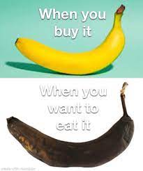 Must Eat The Brown Banana Said No One Ever Memes
