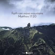 Can move mountains famous quotes & sayings: Faith Can Move Mountains Quotes Writings By Kenlee Thattil Yourquote