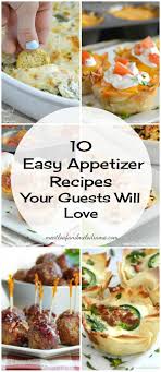 These easy appetizer recipes will get the party started. 10 Easy Appetizer Recipes Easy Appetizer Recipes Appetizers Easy Appetizer Recipes