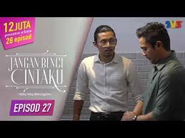 Jangan benci cintaku | episod 1. Tonton Jangan Benci Cintaku Episod 28