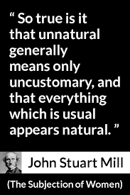 John Stuart Mill About Custom The Subjection Of Women 1869 Words English Reference Woman Quotes