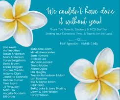 On behalf of Lolly Smith and myself, we want to express our sincere  gratitude to all the students, staff, parents and vendors who contributed  to making the High School Luau Dance this past weekend ...