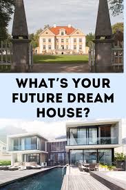 What S Your Future Dream House House Quiz Dream House Create Your House