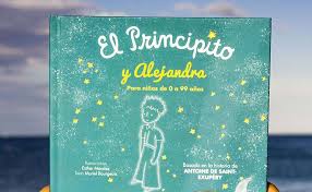 Las 15 mejores obras literarias escritas en español que debes leer antes de morir. El Principito Edad Recomendada Edad Concreta