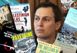 Jared Kushner, here are 25 more books you should read about Palestine,  Israel relations
