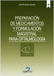Preparacion De Medicamentos Y Formulacion Magistral El Oftalmologia 2006 Preparacion Libros Terapeutica
