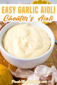 Easy Garlic Aioli Cheater S Aioli Pinch Me I M Eating Recipe Garlic Aioli Aioli Recipe Aioli