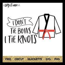Download I Tie Knots Not Bows Martial Arts Svg Me