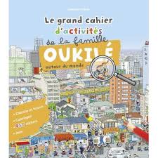 Et retrouver dans des scènes fourmillant de détails où sont cachés m. La Famille Oukile Le Grand Cahier D Activite De La Famille Oukile Autour Du Monde Beatrice Veillon Beatrice Veillon Broche Achat Livre Fnac