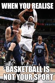 Basketball Memes Funny Google Search Funny Sports Pictures Funny Sports Memes Funny Basketball Memes