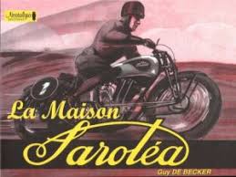 Blog de club5a : Association Audoise des Amateurs d'Automobiles Anciennes, LA SAGA DES MARQUES MOTO - LES MOTOS BELGE SAROLEA....