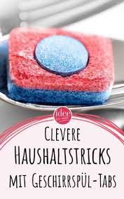 Clevere Haushaltstricks Mit Geschirrspul Tabs In 2020 Geschirrspultabs Putzmittel Selbstgemacht Hilfe Im Haushalt