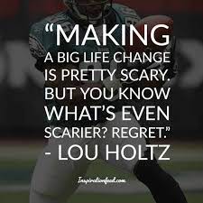 25 Life Changing Quotations By Lou Holtz Inspirationfeed Lou Holtz Quotes Lou Holtz Quotations