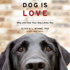 Create rules and enforce them to show him that you love him. Dog Is Love Why And How Your Dog Loves You Wynne Phd Clive D L Langton James 9780358285120 Amazon Com Books