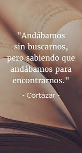 De Amor Cortazar Frases Frases De Amor Libros Pensamientos De Amor Cortos
