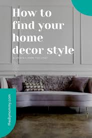 Your mantra is less is more. How To Find My Decor Style With A List Of Common Styles The Diy Mommy