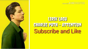 Lirik Lagu Charlie Puth Attention Terjemah Indonesia Youtube