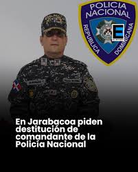 En los últimos meses, los habitantes de Jarabacoa han sufrido maltrato por  parte del coronel Abiu Aaron Zilberberg Cabral, comandante de la Policía  Nacional, quien utiliza su poder en contra de empresarios,