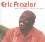 Eric Frazier: Find Yourself (Then Find Me) album review @ All About Jazz