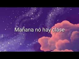 You can experience the version for other devices running on your device. Manana No Hay Clase Letra Youtube