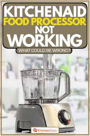 If the dishwasher has a dedicated control lock button in the options selections, press and hold control lock for 3 seconds (press the words  . Kitchen Aid Food Processor Not Working What Could Be Wrong Kitchen Seer