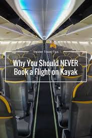 Why You Should Never Book A Flight With Kayak Is Kayak Reliable