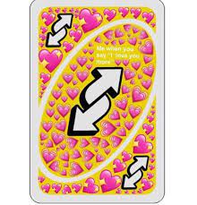Alternatively, the card may also reveal the presence of a stubborn figure such as your father or boss before whom you need to assert your individuality to gain prominence. Uno Reverse Card With Love Cute Love Memes Cute Memes Love Memes
