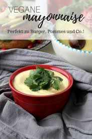 Vegane Mayo Einfach Selbermachen Rezepte The Soul Food Lover Leckere Vegane Rezepte Vegane Mayo Vegane Sossen