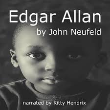 Edgar Allan by John Neufeld. Read by Kitty Hendrix.