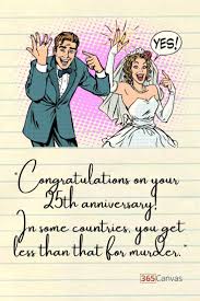 If you want funny anniversary quotes then you are at right place. 25th Anniversary Quotes And Wishes 90 Heartfelt Messages To Celebrate Silver Jubilee Anniversary 365canvas Blog Anniversary Quotes Funny 25th Anniversary Quotes Wedding Quotes Funny