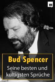 Die 17 Besten Spruche Von Bud Spencer Bud Spencer Zitate Chuck Norris Spruche Bud Spencer