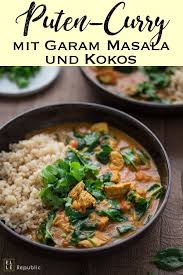 Puten Curry Mit Garam Masala Und Kokos Rezept Elle Republic Rezept Garam Masala Puten Curry Curry