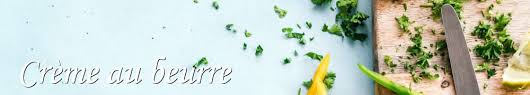 Les Meilleures Recettes De Creme Au Beurre Et Gateaux