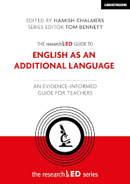 The researchED Guide to English as an Additional Language: An  evidence-informed guide for teachers